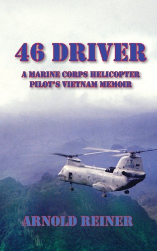 46 Driver A Marine Corps Helicopter Pilot's Vietnam Memoir [Paperback]