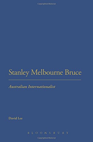 Stanley Melbourne Bruce Australian Internationalist [Paperback]