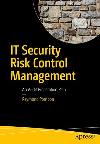 IT Security Risk Control Management: An Audit Preparation Plan [Paperback]