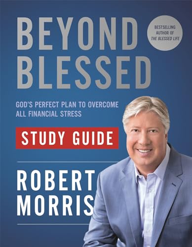 Beyond Blessed Study Guide: God's Perfect Plan to Overcome All Financial Str [Paperback]