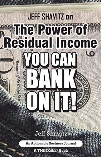 Jeff Shavitz On The Poer Of Residual Income You Can Bank On It [Paperback]