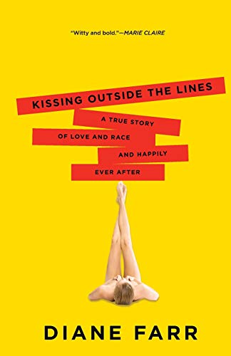 Kissing Outside the Lines A True Story of Love and Race and Happily Ever After [Paperback]