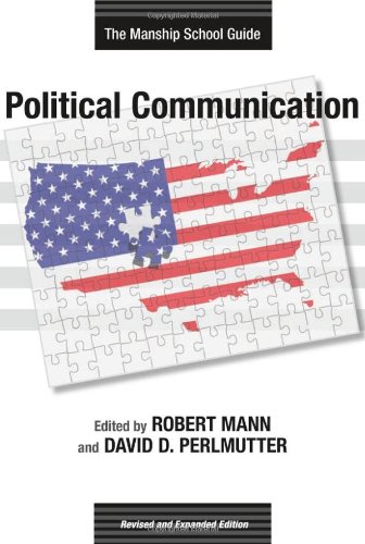 Political Communication: The Manship School Guide [Paperback]