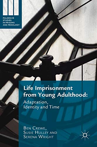 Life Imprisonment from Young Adulthood: Adaptation, Identity and Time [Hardcover]