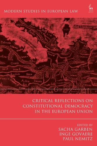 Critical Reflections on Constitutional Democracy in the European Union [Hardcover]