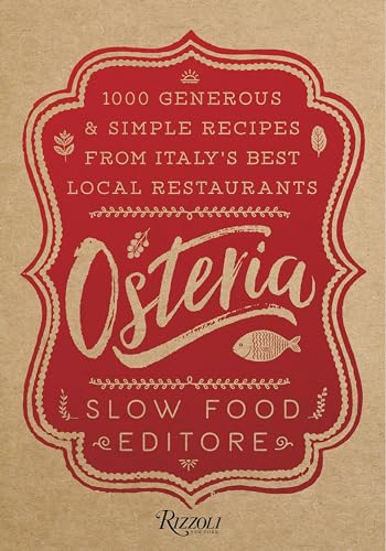 Osteria: 1,000 Generous and Simple Recipes from Italy's Best Local Restaurants [Hardcover]