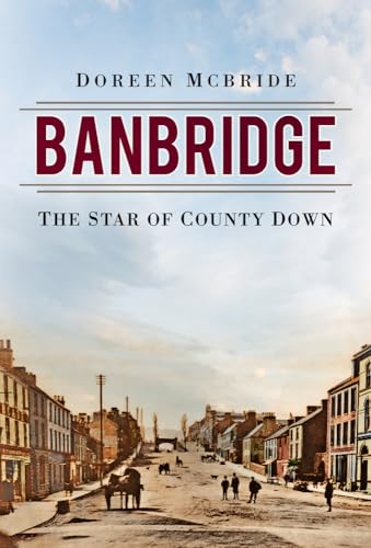 Banbridge: The Star of County Down [Paperback]