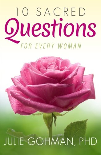 10 Sacred Questions For Every Woman [Paperback]