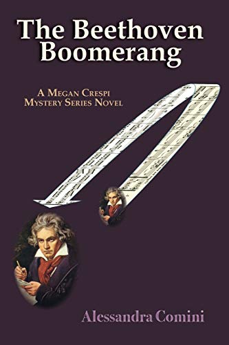 Beethoven Boomerang  A Megan Crespi Mystery Series Novel [Hardcover]