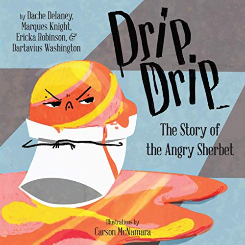 Drip, Drip The Story Of The Angry Sherbet (books By Teens) [Paperback]