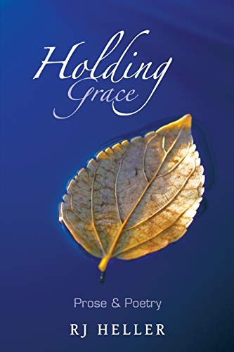 Holding Grace Prose & Poetry [Paperback]