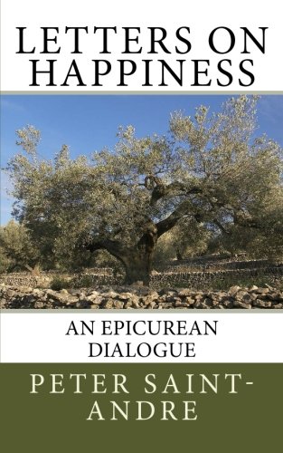 Letters On Happiness An Epicurean Dialogue [Paperback]