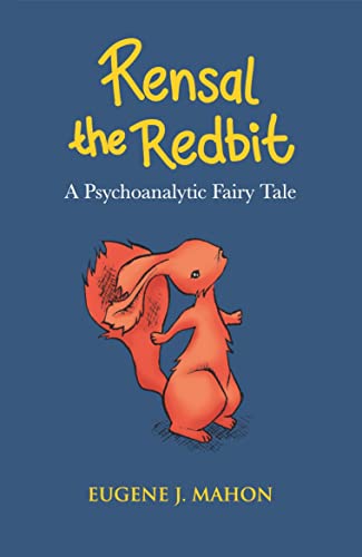 Rensal the Redbit A Psychoanalytic Fairytale [Paperback]