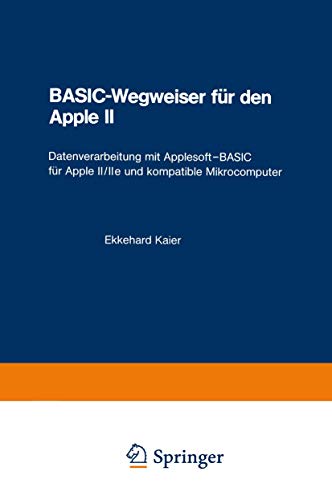 BASIC-Wegweiser fr den Apple II: Datenverarbeitung mit ApplesoftBASIC fr Appl [Paperback]