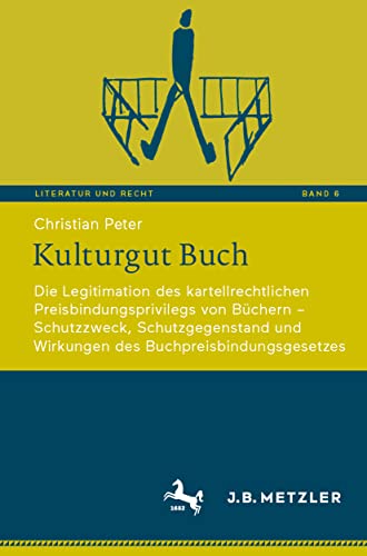 Kulturgut Buch: Die Legitimation des kartellrechtlichen Preisbindungsprivilegs v [Paperback]