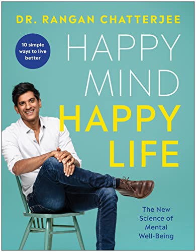 Happy Mind, Happy Life: The New Science of Mental Well-Being [Paperback]