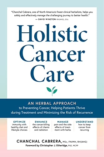 Holistic Cancer Care: An Herbal Approach to R