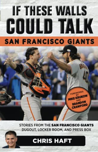 If These Walls Could Talk: San Francisco Giants: Stories from the San Francisco  [Paperback]