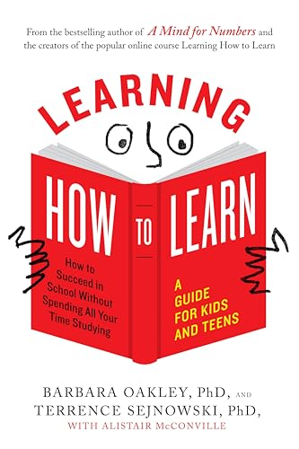 Learning How to Learn: How to Succeed in School Without Spending All Your Time S [Paperback]