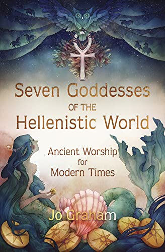 Seven Goddesses Of The Hellenistic World [TRADE PAPER         ]