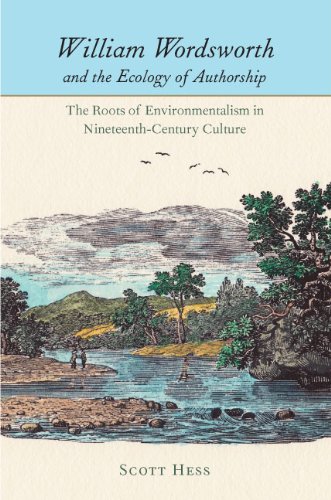 William Wordsworth And The Ecology Of Authorship: The Roots Of Environmentalism  [Paperback]