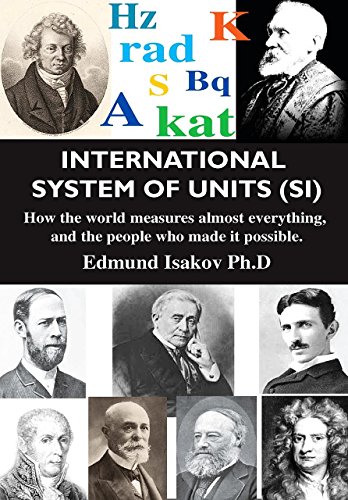 International System of Units (SI) Ho the World Measures Almost Everything, an [Paperback]