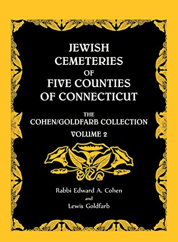 Jeish Cemeteries Of Five Counties Of Connecticut. The Cohen/goldfarb Collection [Paperback]