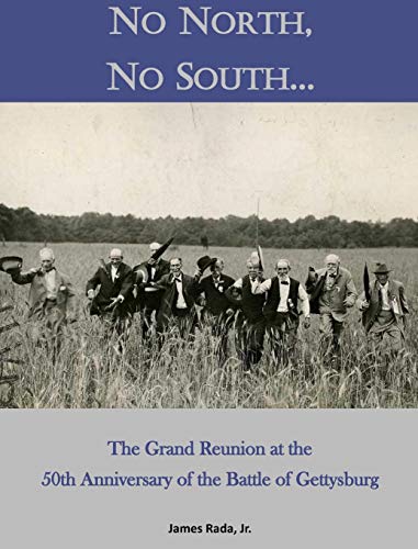 No North, No South... The Grand Reunion At The 50th Anniversary Of The Battle O [Hardcover]