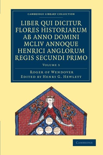 Rogeri de Wendover liber qui dicitur Flores Historiarum ab anno domini MCLIV ann [Paperback]