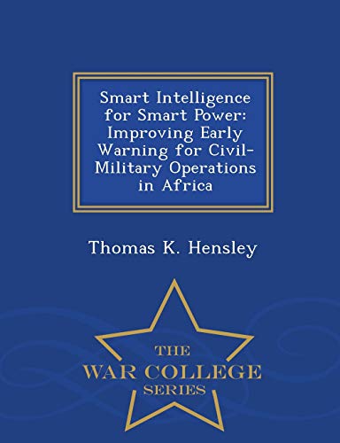 Smart Intelligence For Smart Poer Improving Early Warning For Civil-Military O [Paperback]