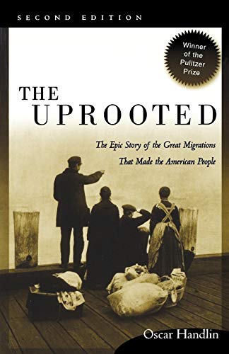 The Uprooted The Epic Story of the Great Migrations That Made the American Peop [Paperback]