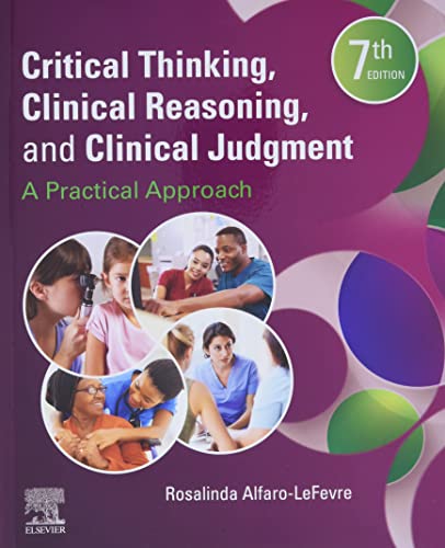 Critical Thinking, Clinical Reasoning, and Clinical Judgment: A Practical Approa [Paperback]