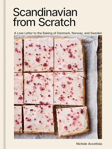 Scandinavian from Scratch: A Love Letter to the Baking of Denmark, Norway, and S [Hardcover]