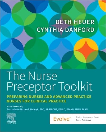 The Nurse Preceptor Toolkit: Preparing Nurses and Advanced Practice Nurses for C [Paperback]