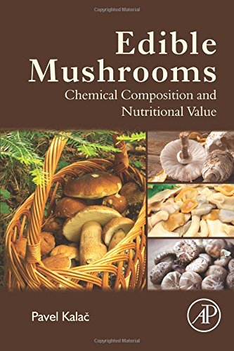 Edible Mushrooms Chemical Composition and Nutritional Value [Paperback]