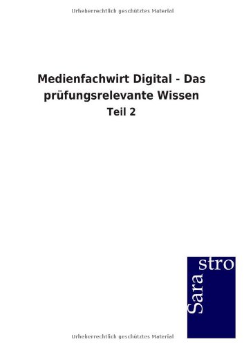 MEDIENFACHWIRT DIGITAL - DAS PRFUNGSRELEVANTE WISSEN  TEIL 2 [Paperback]