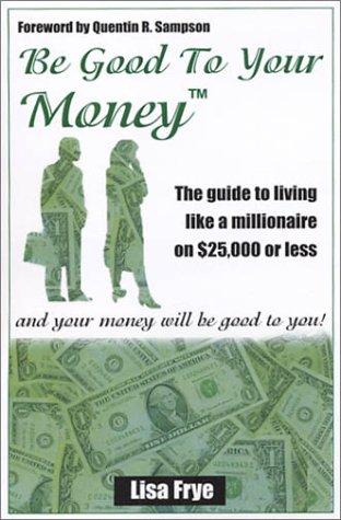 Be Good To Your Money [Paperback]