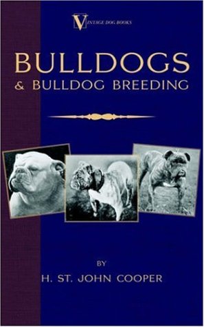 Bulldogs And Bulldog Breeding (a Vintage Dog Books Breed Classic) [Paperback]