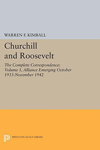 Churchill and Roosevelt, Volume 1 The Complete Correspondence [Paperback]