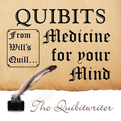 Quibits Medicine for Your Mind  From Will's Quill... [Paperback]