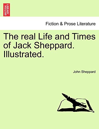 Real Life and Times of Jack Sheppard Illustrated [Paperback]