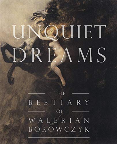 Unquiet Dreams The Bestiary Of Walerian Boroczyk [Paperback]