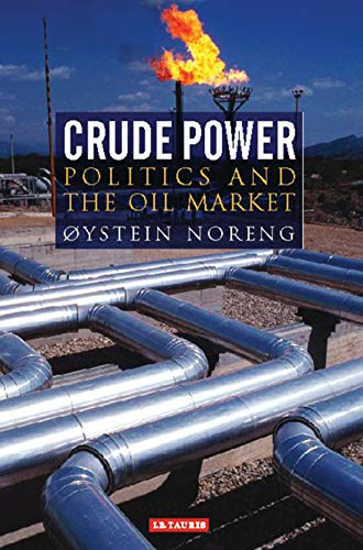 Crude Poer Politics and the Oil Market [Paperback]