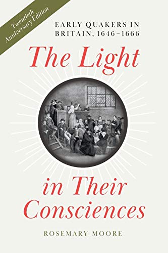 Light in Their Consciences  Early Quakers in Britain, 1646-1666 [Paperback]