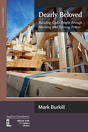 Dearly Beloved Building God's People Through Morning And Evening Prayer [Paperback]