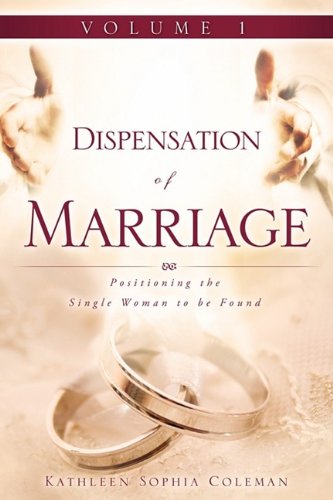 Dispensation Of Marriage Volume 1 [Paperback]