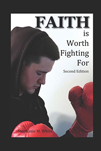 Faith Is Worth Fighting For [Paperback]