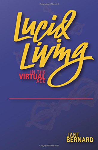 Lucid Living  In the Virtual Age [Paperback]