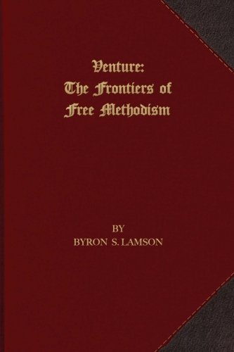 Venture The Frontiers Of Free Methodism [Paperback]