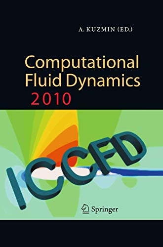 Computational Fluid Dynamics 2010: Proceedings of the Sixth International Confer [Paperback]